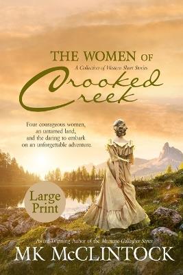 The Women of Crooked Creek (Large Print) - Mk McClintock - cover