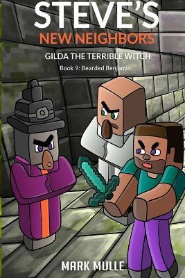 Steve's New Neighbors: Gilda the Terrible Witch Book 9: Bearded Benjamin - Mark Mulle - cover