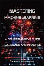 Mastering Machine Learning