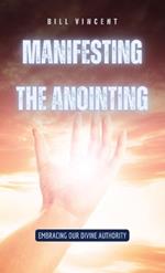 Manifesting the Anointing: Embracing Our Divine Authority