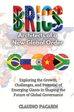 Brics: Exploring the Growth, Challenges, and Potential of Emerging Giants in Shaping the Future of Global Governance