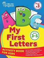 My First Letters: A Fun-filled Activity Book for Preschool Kids - Learning Alphabet, Letter Tracing, Coloring, and Handwriting Practice Workbook for kids ages 3-5