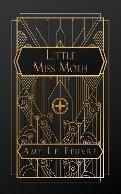 Little Miss Moth - Amy Le Feuvre - cover