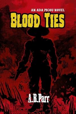 Blood Ties - A B Parr - cover