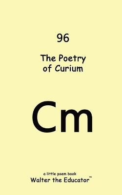 The Poetry of Curium - Walter the Educator - cover