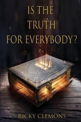 Is the Truth for Everybody? - Ricky Clemons - cover