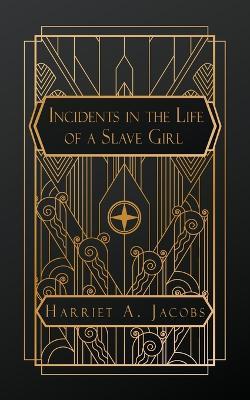Incidents in the Life of a Slave Girl - Harriet a Jacobs - cover
