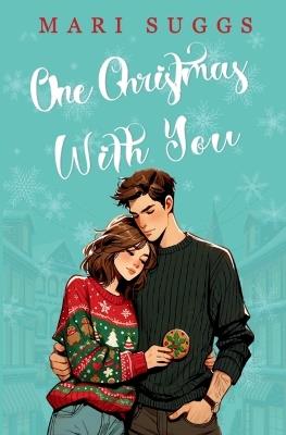 One Christmas With You: A Small Town Romance - Mari Suggs - cover
