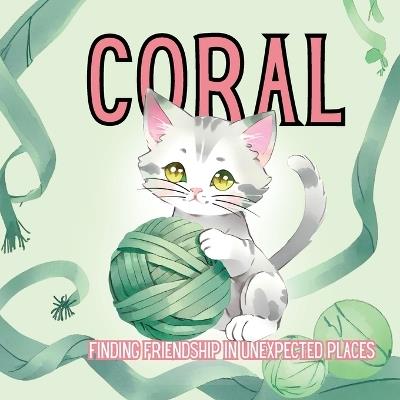 Coral: Finding Friendship in Unexpected Places - Corey Anne Abreau - cover