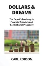 Dollars & Dreams: The Expert's Roadmap to Financial Freedom and Generational Prosperity