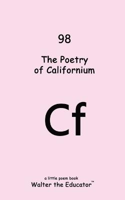 The Poetry of Californium - Walter the Educator - cover
