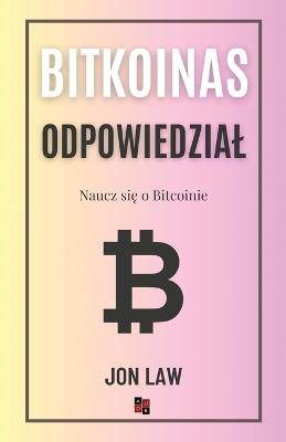 Bitcoin Odpowiedzial: Naucz sie o Bitcoinie - Jon Law - cover