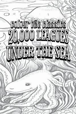 Jules Verne's 20,000 Leagues Under the Sea [Premium Deluxe Exclusive Edition - Enhance a Beloved Classic Book and Create a Work of Art!] - Colour the Classics - cover