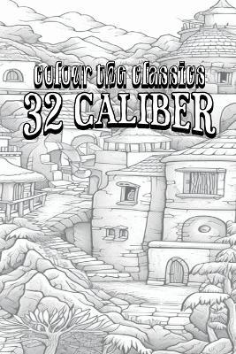 32 Caliber - Colour the Classics - cover