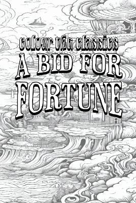 A Bid for Fortune: Dr. Nikola's Vendetta - Colour the Classics - cover
