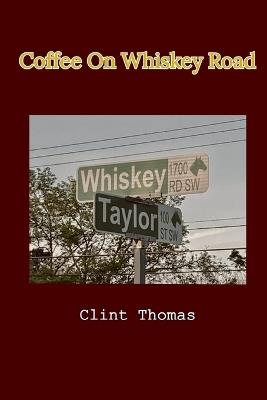 Coffee On Whiskey Road - Clint Thomas - cover