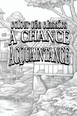A Chance Acquaintance - Colour the Classics - cover
