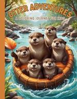 Otter Adventures Activity Coloring Book for Kids: Explore Otter Fun: Coloring, Mazes, and Word Searches for Kids - Educational Playtime Adventures