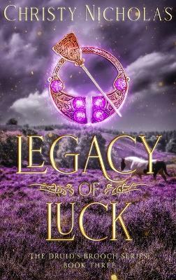 Legacy of Luck: An Irish Historical Fantasy - Christy Nicholas - cover