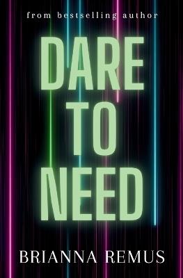 Dare to Need - Brianna Remus - cover