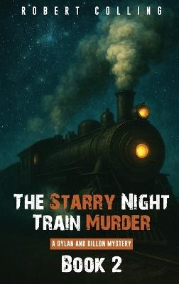 The Starry Night Train Murder - Robert Colling - cover