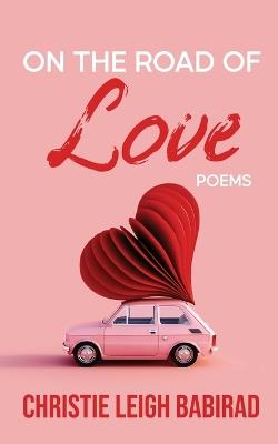 On the Road of Love - Christie Leigh Babirad - cover