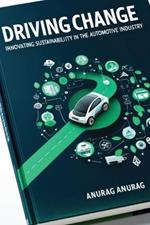 Driving Change: Innovating Sustainability in the Automotive Industry