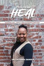 Feel Deal Heal: Acquiring LOVE- Liberty Over Vulnerable Emotions