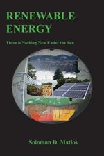 Renewable Energy: There is Nothing New Under the Sun