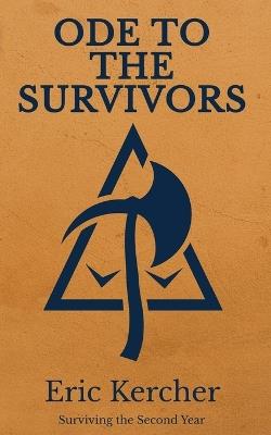 Ode to the Survivors: Surviving the Second Year - Eric Kercher - cover