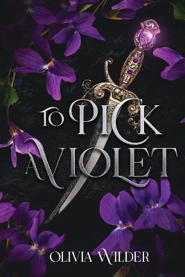 To Pick a Violet - Olivia Wilder - cover