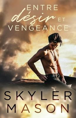 Entre d?sir et vengeance: Romance New Adult - Skyler Mason - cover