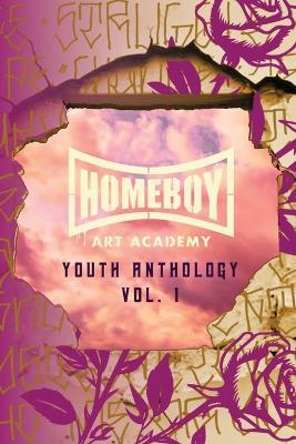 Homeboy Art Academy: Youth Anthology, Vol. 1 - cover