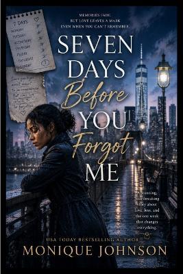 Seven Days Before You Forgot Me - Monique Johnson - cover