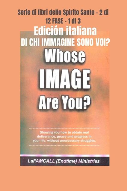 DI CHI IMMAGINE SONO VOI? Edizione italiana - Lambert Eze Okafor,LaFAMCALL Ministries - ebook