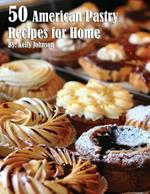 50 American Pastry Recipes for Home