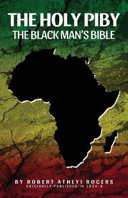 The Holy Piby: The Blackman's Bible - Robert Athlyi Rogers - cover