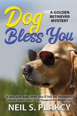 Dog Bless You - Neil S Plakcy - cover