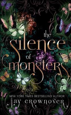 The Silence of Monsters: A Grumpy-Sunshine: Billionaire Romance - Jay Crownover - cover