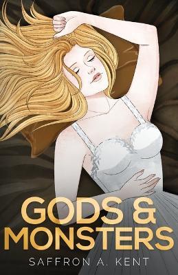 Gods & Monsters Special Edition Paperback - Saffron A Kent - cover