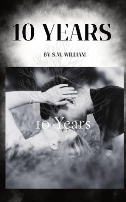 10 Years - S M William - cover