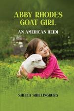 Abby Rhodes Goat Girl: An American Heidi