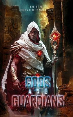 Gods and Guardians - R W Dove - cover