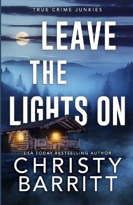 Leave the Lights On - Christy Barritt - cover