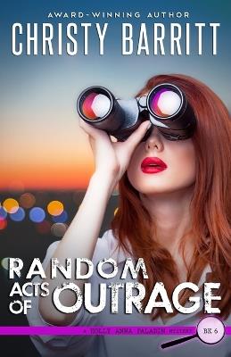 Random Acts of Outrage - Christy Barritt - cover