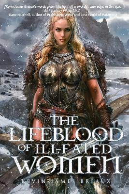The Lifeblood of Ill-Fated Women - Kevin James Breaux - cover