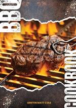 BBQ Cookbook: A Journey into the Heart of Barbecue
