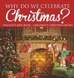 Why Do We Celebrate Christmas? Holidays Kids Book Children's Christmas Books