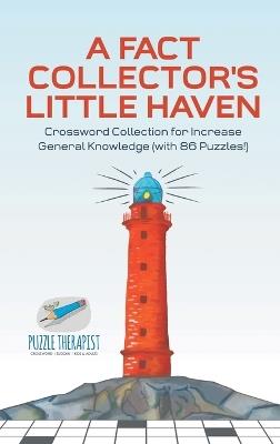 A Fact Collector's Little Haven Crossword Collection for Increase General Knowledge (with 86 Puzzles!) - Puzzle Therapist - cover