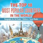 The Top 10 Most Popular Countries in the World! Geography for 3rd Grade Children's Travel Books